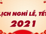 Lịch nghỉ tết Nguyên đán năm TÂN SỬU 2021